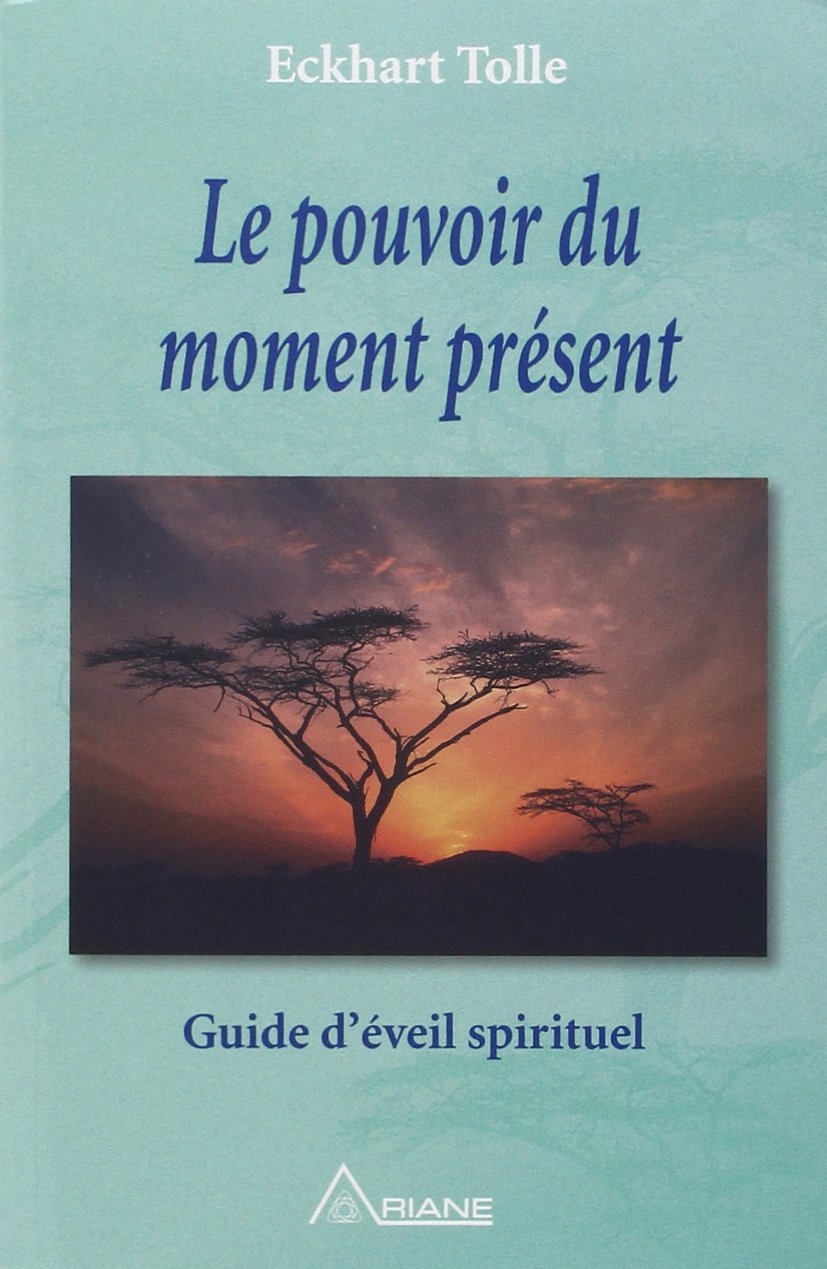 Livre ISBN 2920987461 Le pouvoir du moment présent : Guide d'éveil spirituel (Eckhart Tolle)