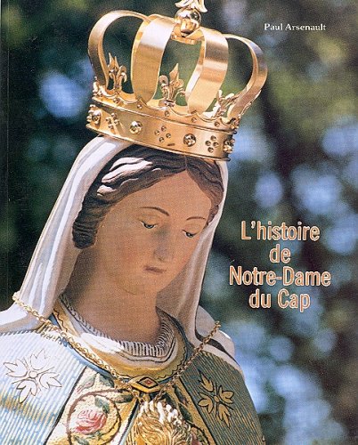Livre ISBN 2921012006 L'histoire de Notre-Dame du Cap (Paul Arsenault)