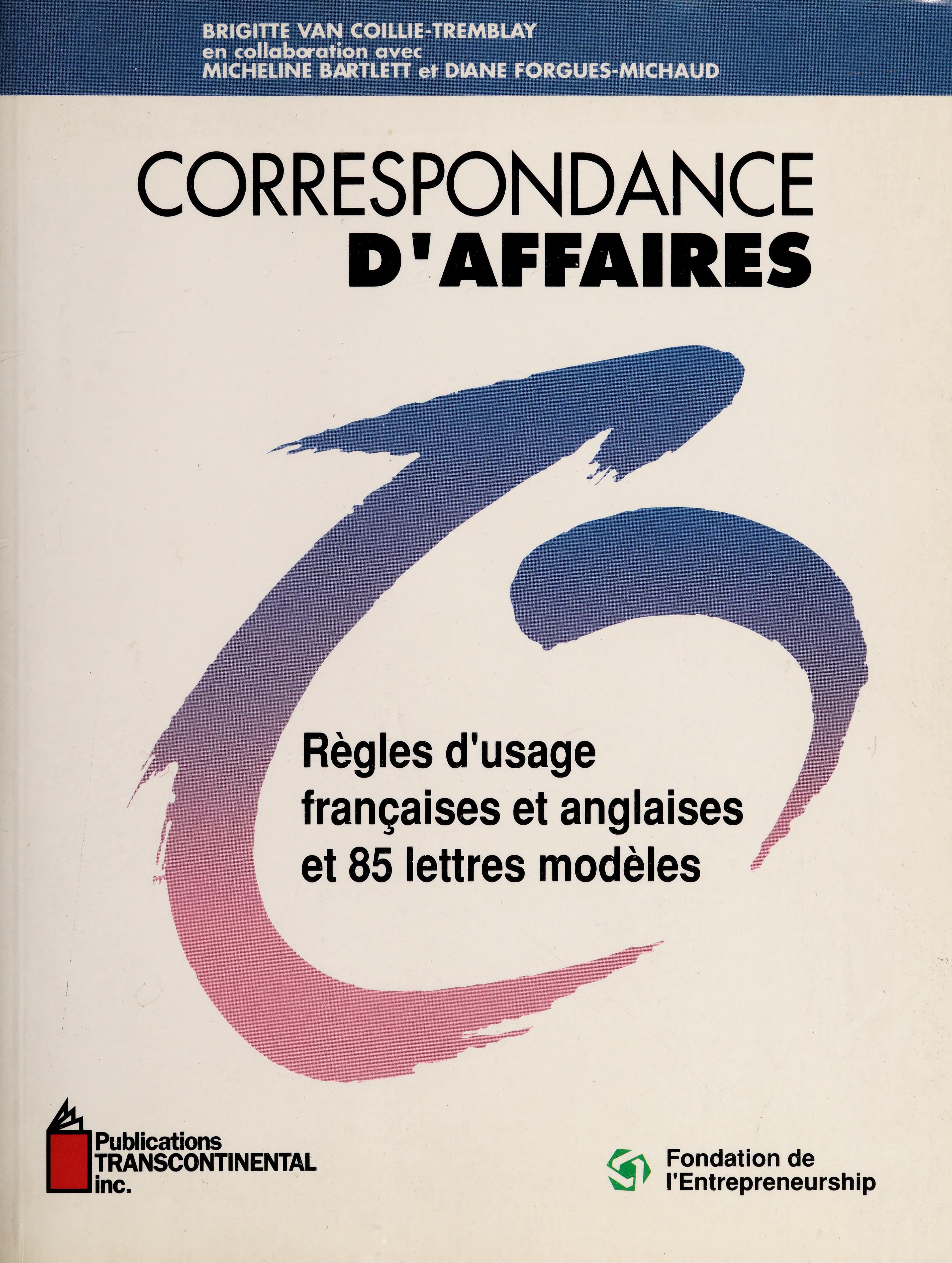 Livre ISBN 2921030314 Correspondance d'affaires: Règles d'usage françaises et anglaises et 85 lettres modèles (Brigitte Van Collie-Tremblay)