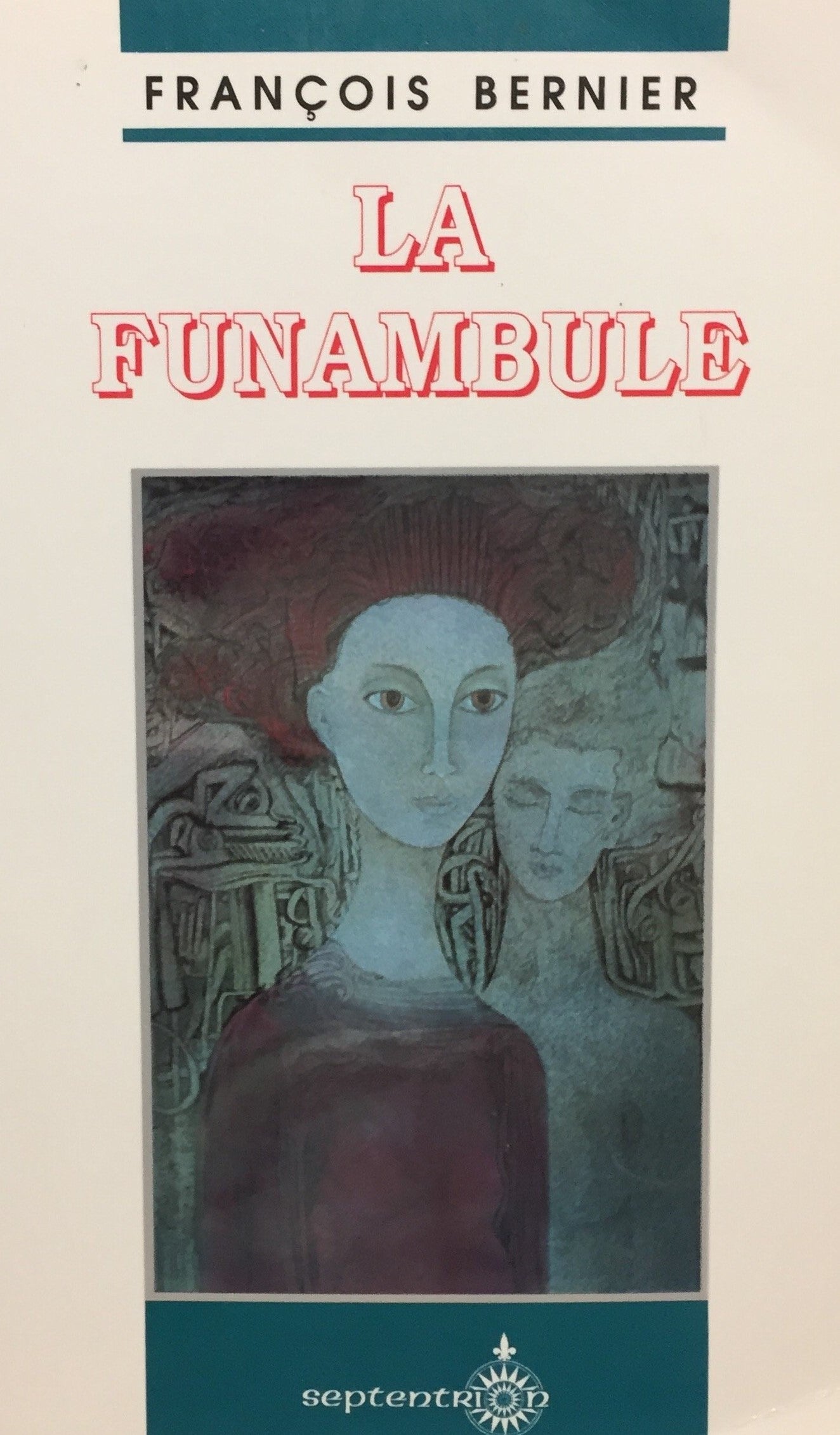 Livre ISBN 2921114291 La funambule (François Bernier)