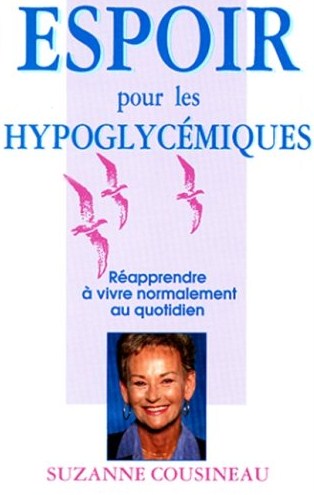 Livre ISBN 2921207443 Espoir pour les hypoglicémiques : Réapprendre à vivre normalement au quotidien (Suzanne Cousineau)