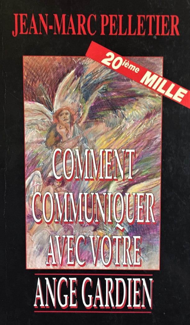 Livre ISBN 2921207516 Comment communiquer avec votre ange gardien (Jean-Marc Pelletier)