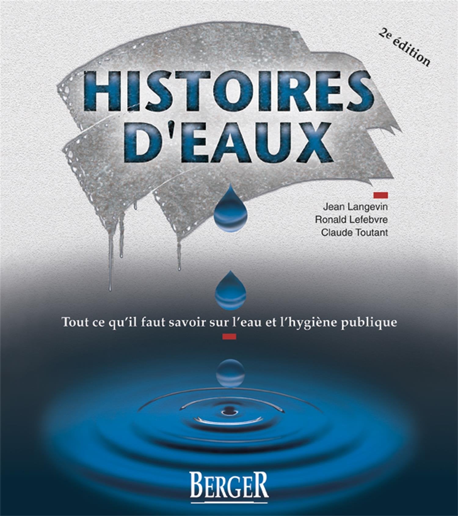 Livre ISBN 2921416433 Histoires d'eaux : Tout ce qu'il faut savoir sur l'eau et l'hygiène publique (Jean Langevin)