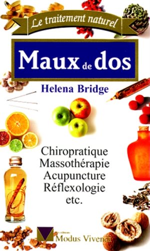 Livre ISBN 2921556472 Le traitement naturel : Maux de dos : chiropratique, massothérapie; acupuncture; réflexologie, etc. (Helena Bridge)