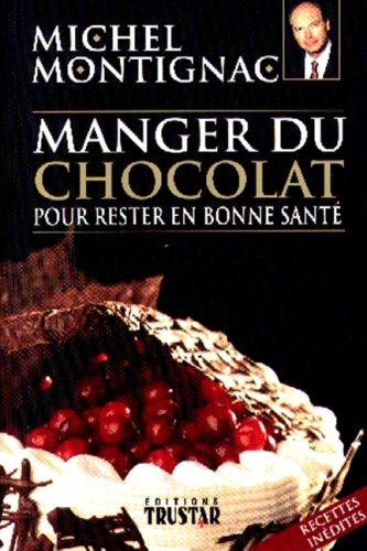 Livre ISBN 2921714477 Manger du chocolat pour rester en bonne santé (Michel Montignac)