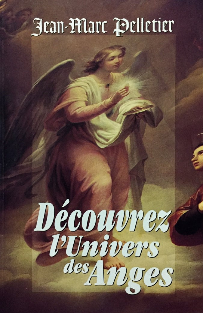 Livre ISBN 2921735105 Découvrez l'univers des anges (Jean-Marc Pelletier)