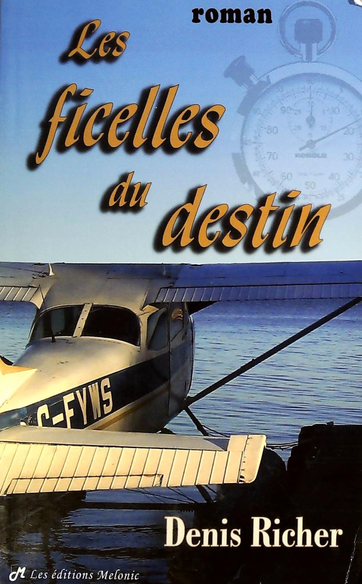 Livre ISBN 2921892774 Les ficelles du destin (Denis Richer)