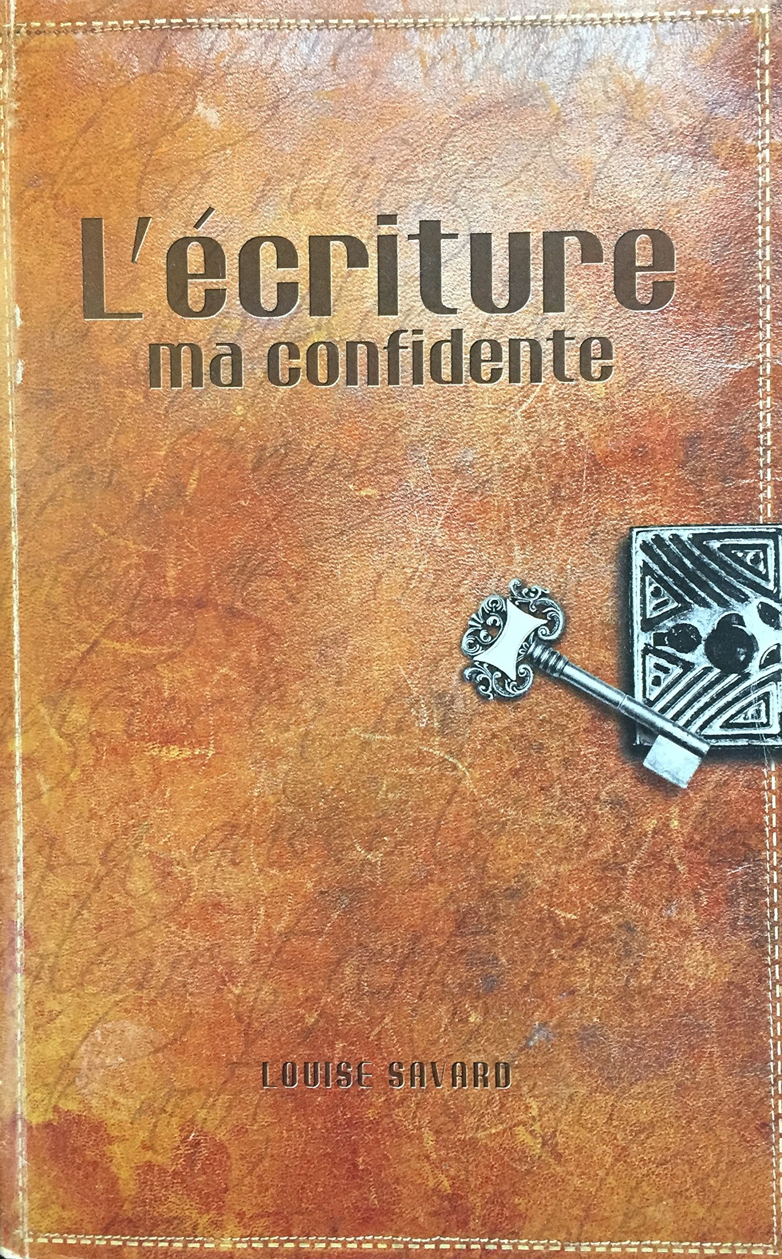 Livre ISBN 2922106470 L'écriture : ma confidente (Louise Savard)
