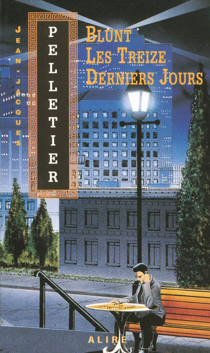 Blunt # 1 : Les treize derniers jours - Jean-Jacques Pelletier