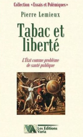 Livre ISBN 2922245004 Essais et polémiques : Tabac et liberté : L'État comme problème de santé publique (Pierre Lemieux)