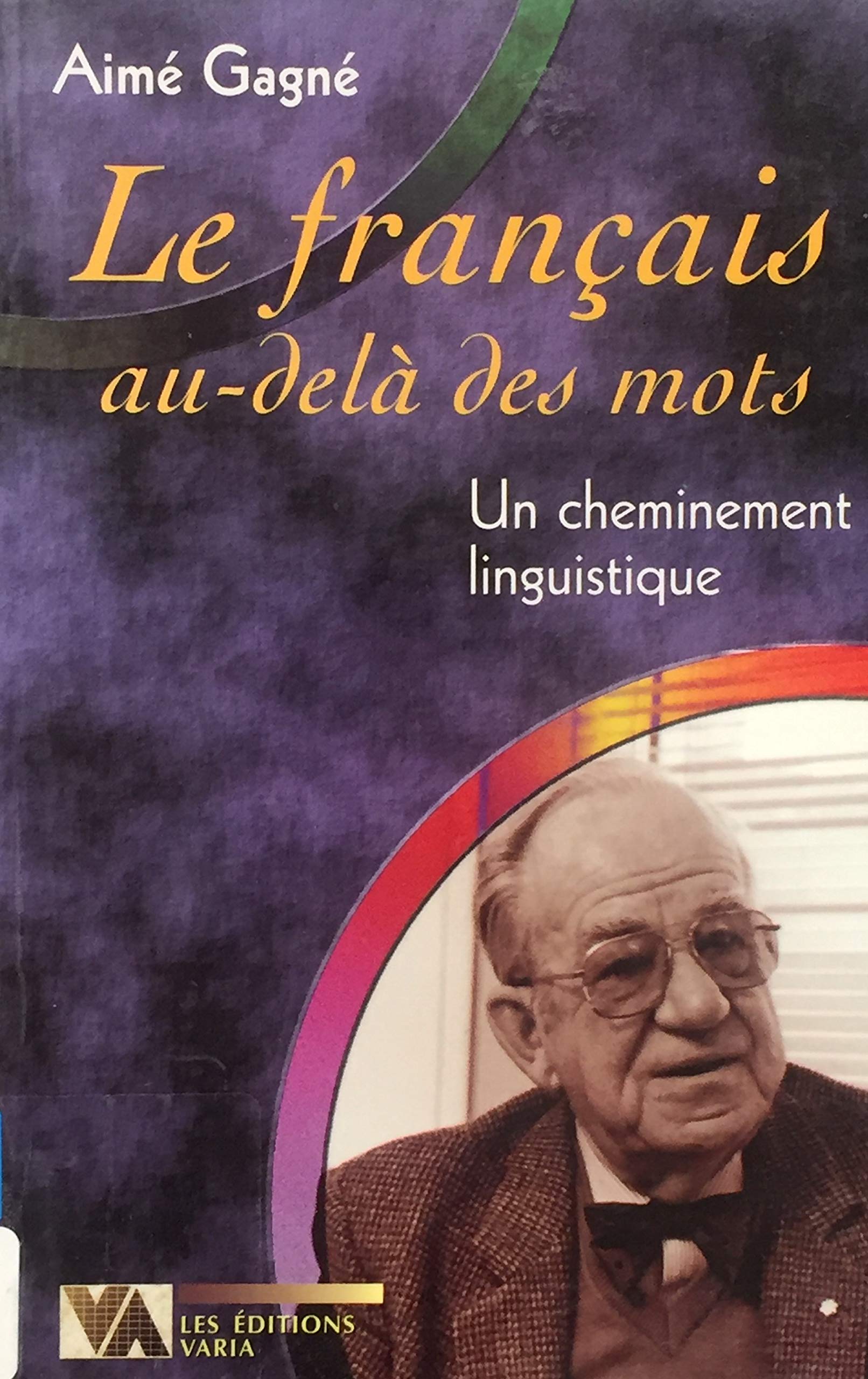 Livre ISBN 2922245098 Le français au-délà des mots : Un cheminement linguistique (Aimé Gagné)