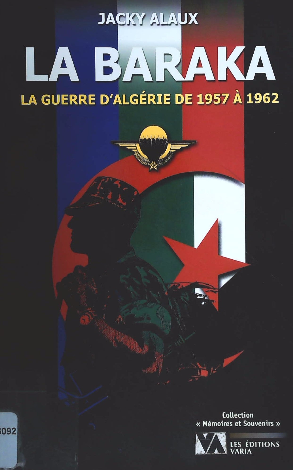 Livre ISBN 2922245292 La Baraka : La guerre d'Algérie de 1957 à 1962 (Jacky Alaux)