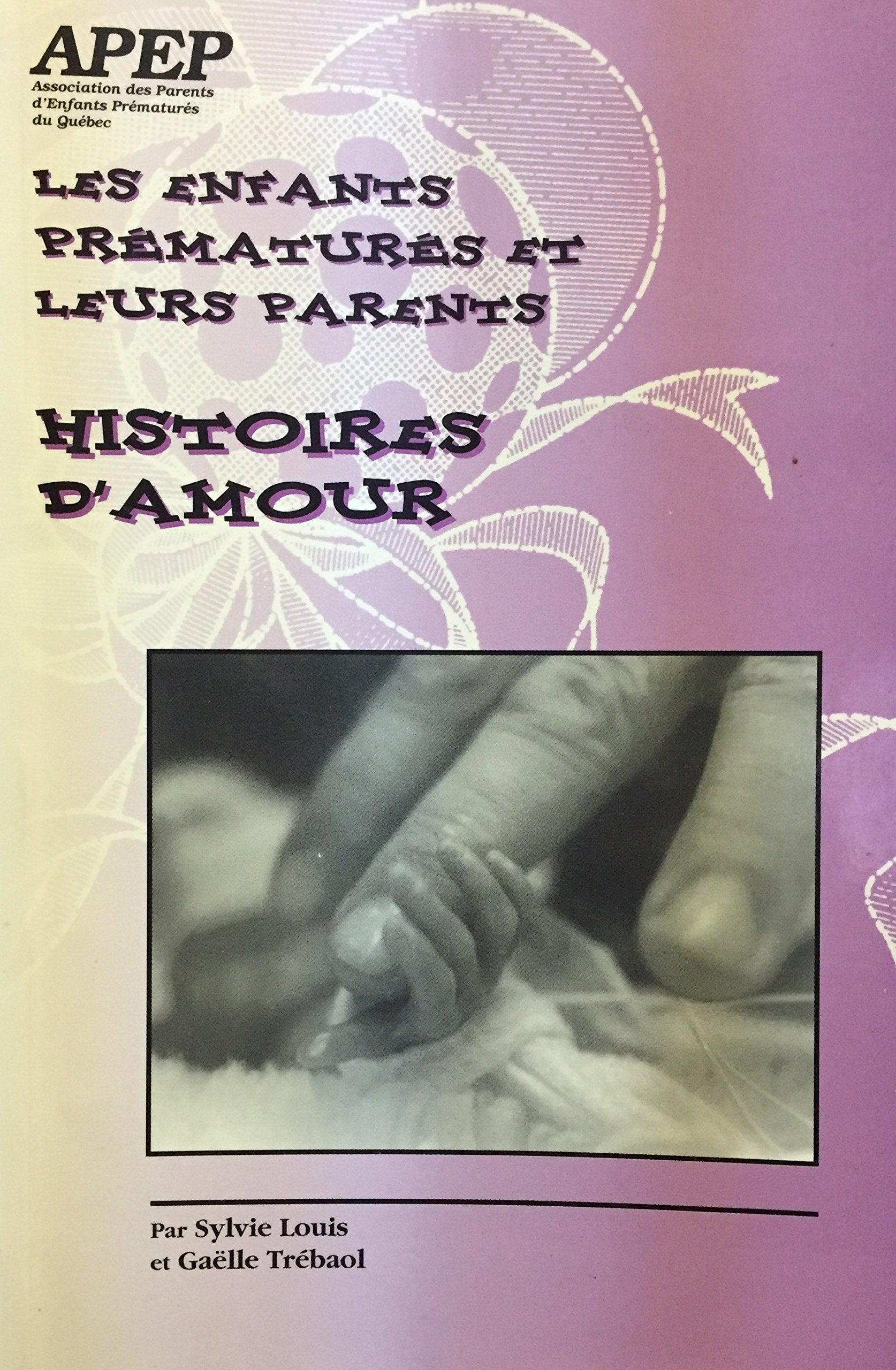 Livre ISBN 2922289087 Les enfants prématurés et leurs parents, histoire d'amour (Sylvie Louis)