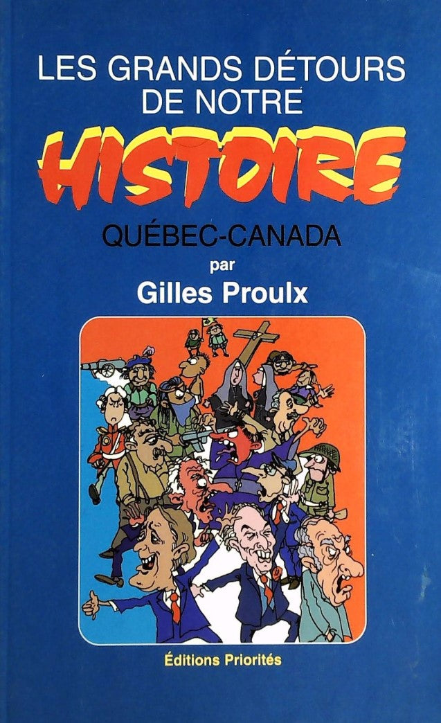 Livre ISBN 2922298086 Les grands détours de notre histoire Québec-Canada (Gilles Proulx)