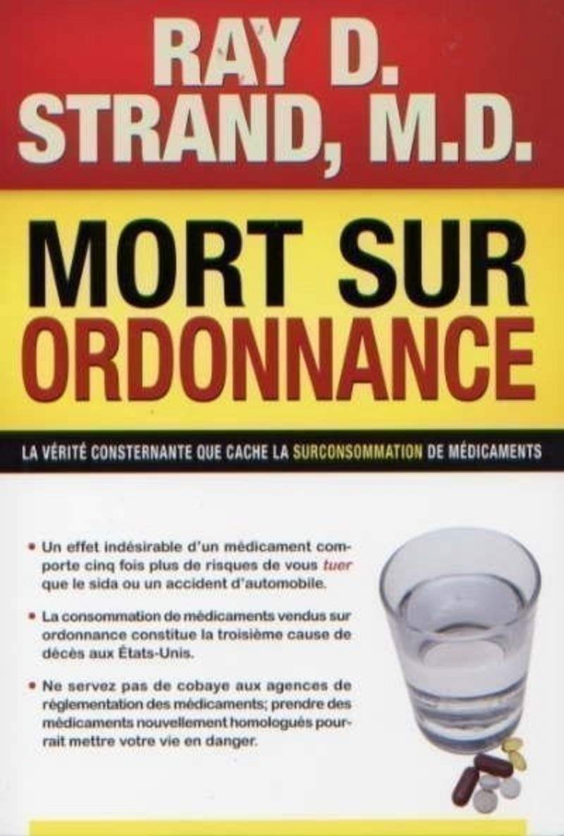 Livre ISBN 2922405370 Mort sur ordonnance: La vérité consternante que cache la surconsommaton de médicaments (Ray D. Strand, M.D.)