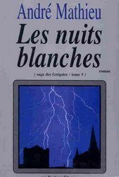 La Saga des Grégoire # 5 : Les nuits blanches - André Mathieu