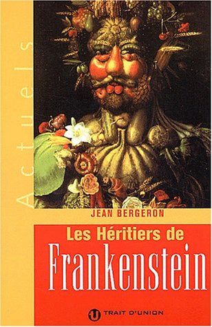 Livre ISBN 2922572889 Les héritiers de Frankenstein (Jean Bergeron)