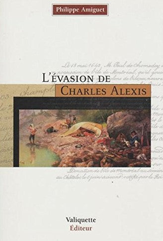 Livre ISBN 2922745007 L'évasion de Charles Alexis (Philippe Amiguet)