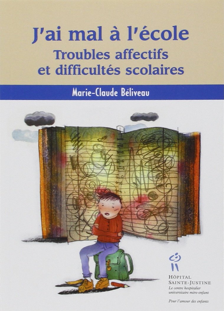 Livre ISBN 292277046X J'ai mal à l'école : Troubles affectifs et difficultés scolaires (Marie-Claude Béliveau)