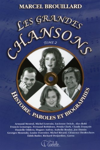 Les grandes chansons T.2 : Histoires, paroles et biographies - Marcel Brouillard