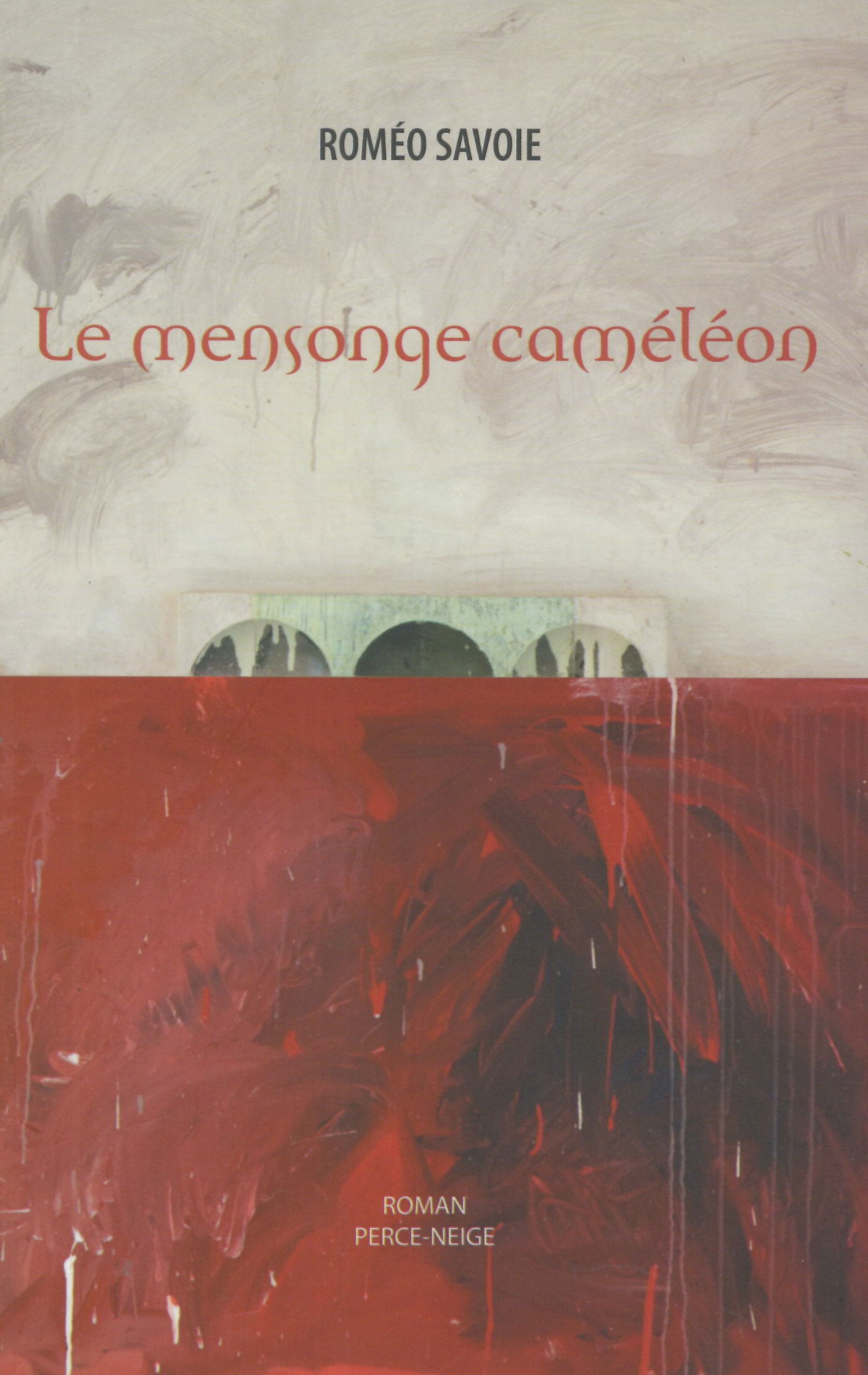 Livre ISBN 2922992594 Le mensonge caméléon (Roméo Savoie)