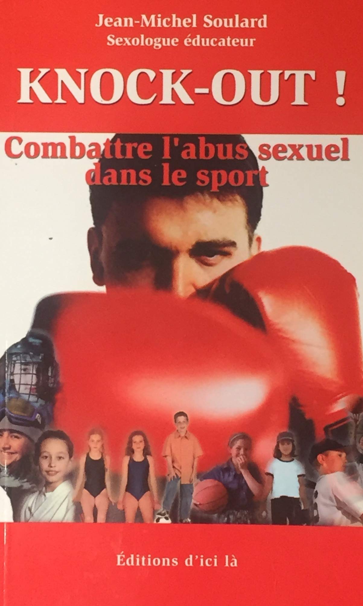 Livre ISBN 2923032047 Knock-out! combattre l'abus sexuel dans le sport (Jean-Michel Soulard)