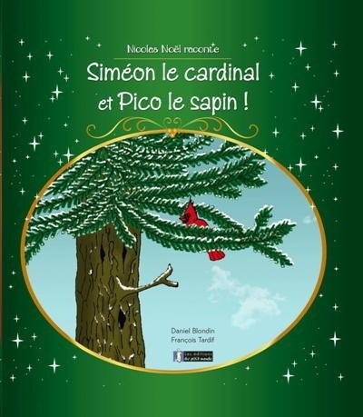 Livre ISBN 292313611X Nicolas Noël raconte # 3 : Siméon le cardinal et Pico le sapin ! (Daniel Blondin)