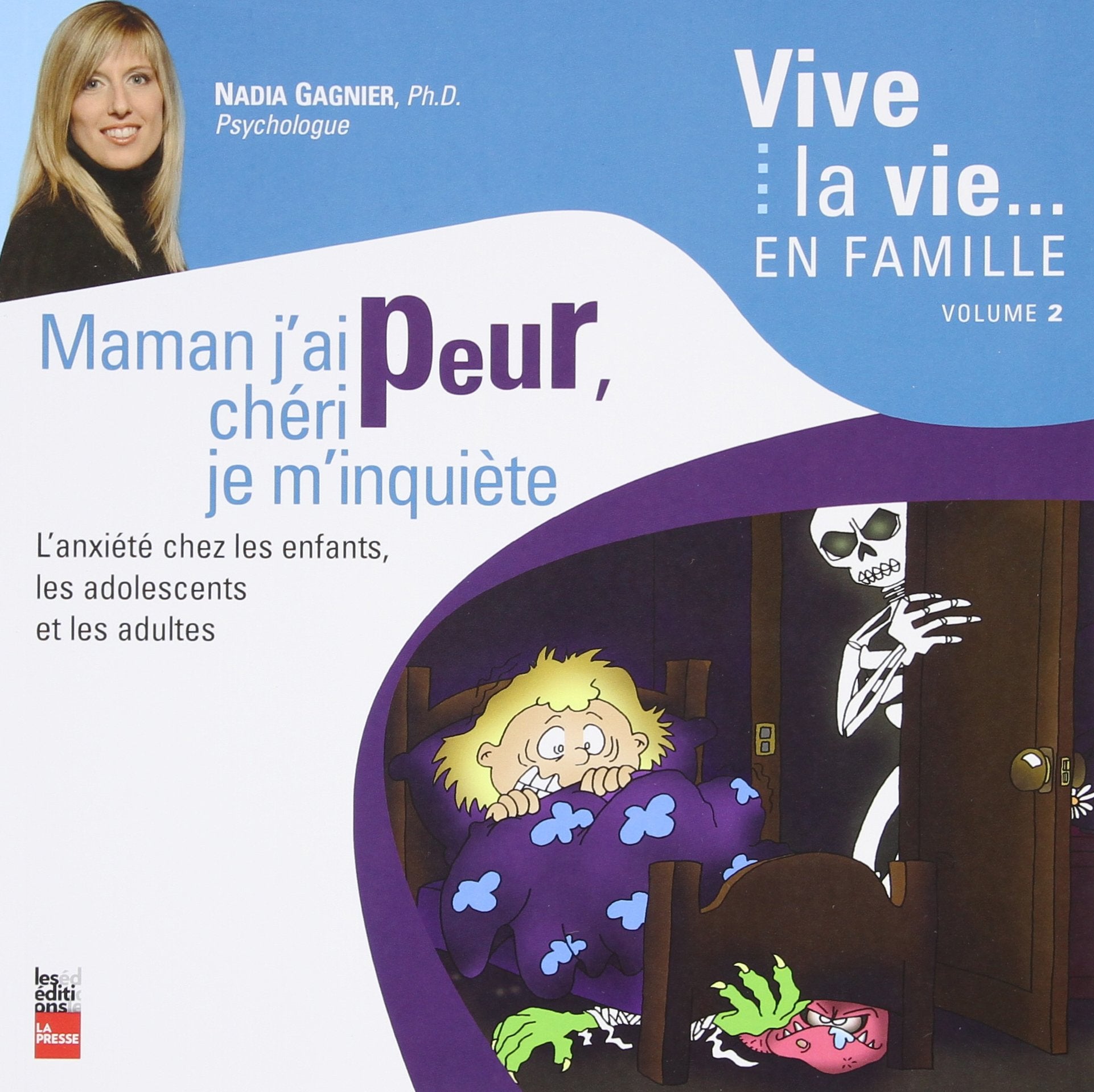 Livre ISBN 2923194330 Vive la vie... en famille # 2 : Maman j'ai peur, chéri je m'inquière : l'anxiété chez les enfants, les adolescents et les adultes (Nadia Gagnier, Ph.D)