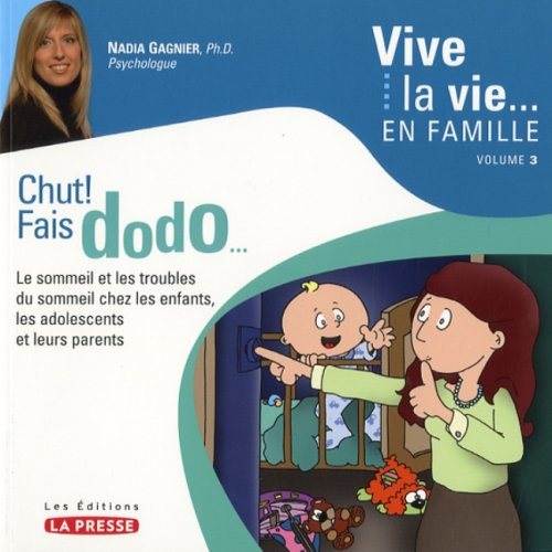 Livre ISBN 2923194454 Chut! Fais Dodo… # 3 : Le sommeil et les troubles du sommeil chez les enfants, les adolescents et leurs parents (Nadia Gagnier, Ph.D)