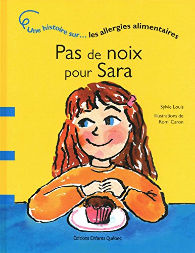 Livre ISBN 2923347730 Pas de noix pour Sara : Une histoire sur les allergies alimentaires (Sylvie Louis)