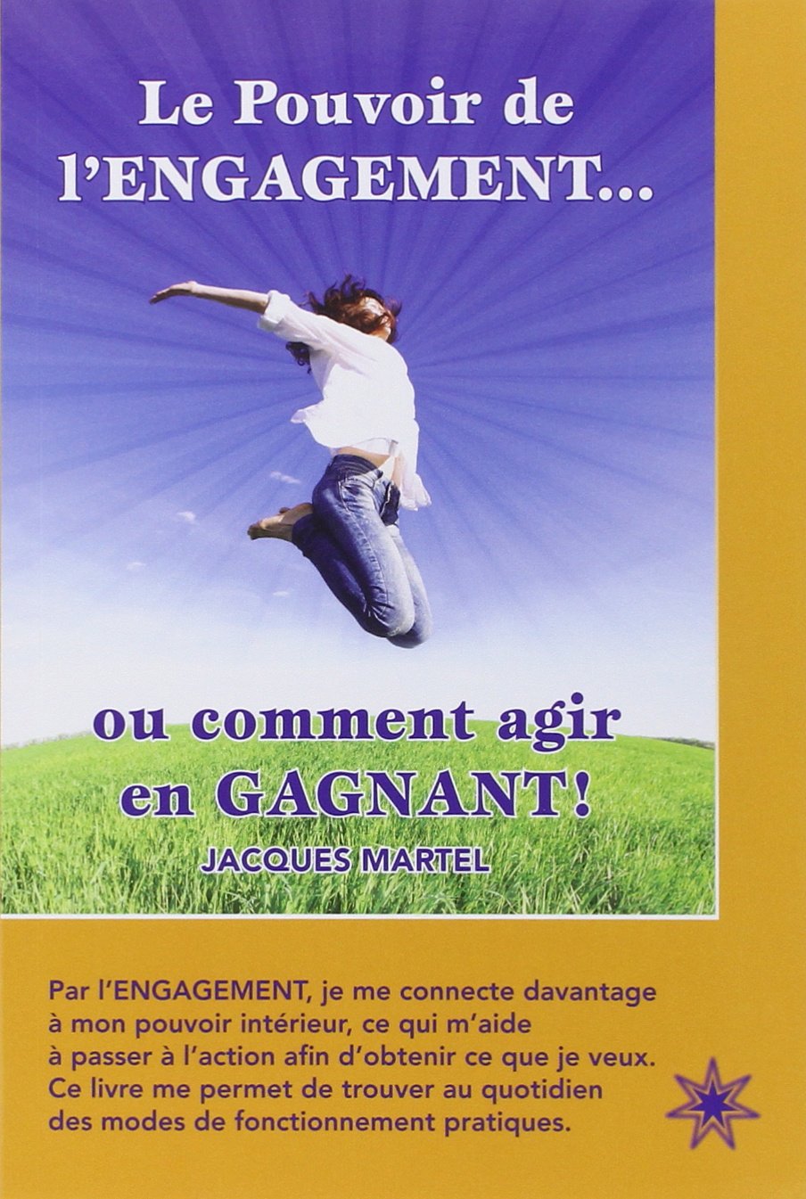 Livre ISBN 2923364619 Le pouvoir de l'engagement... ou comment agir en gagnant ! (Jacques Martel)