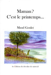 Livre ISBN 2923437055 Maman ? C'est le printemps ... (Maud Goulet)