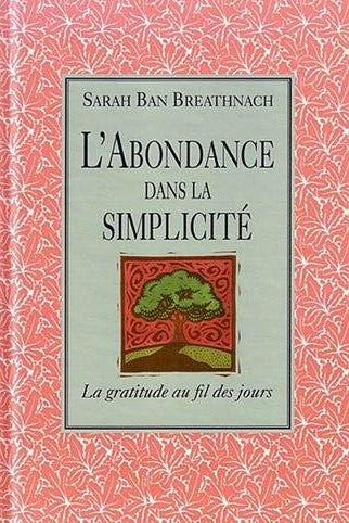 L'Abondance dans la simplicité - Sarah Ban Breathnach