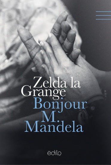 Bonjour M.Mandela - Zelda La Grange