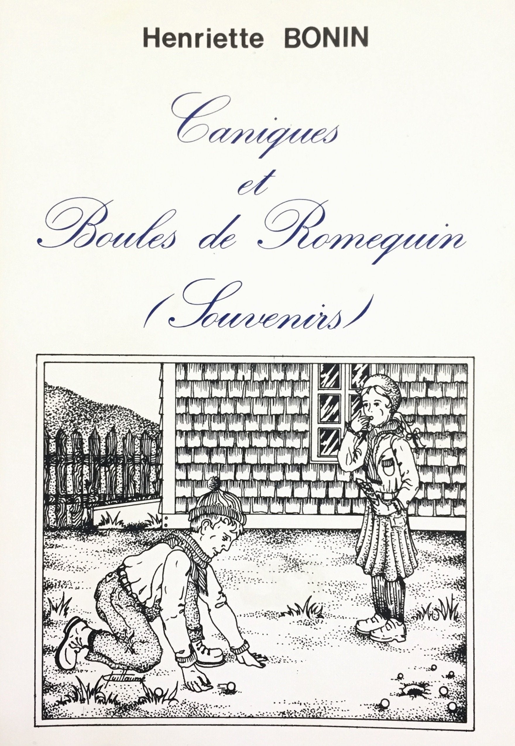 Livre ISBN 2950032605 Caniques et boules de romequin: Souvenirs (Henriette Bonin)