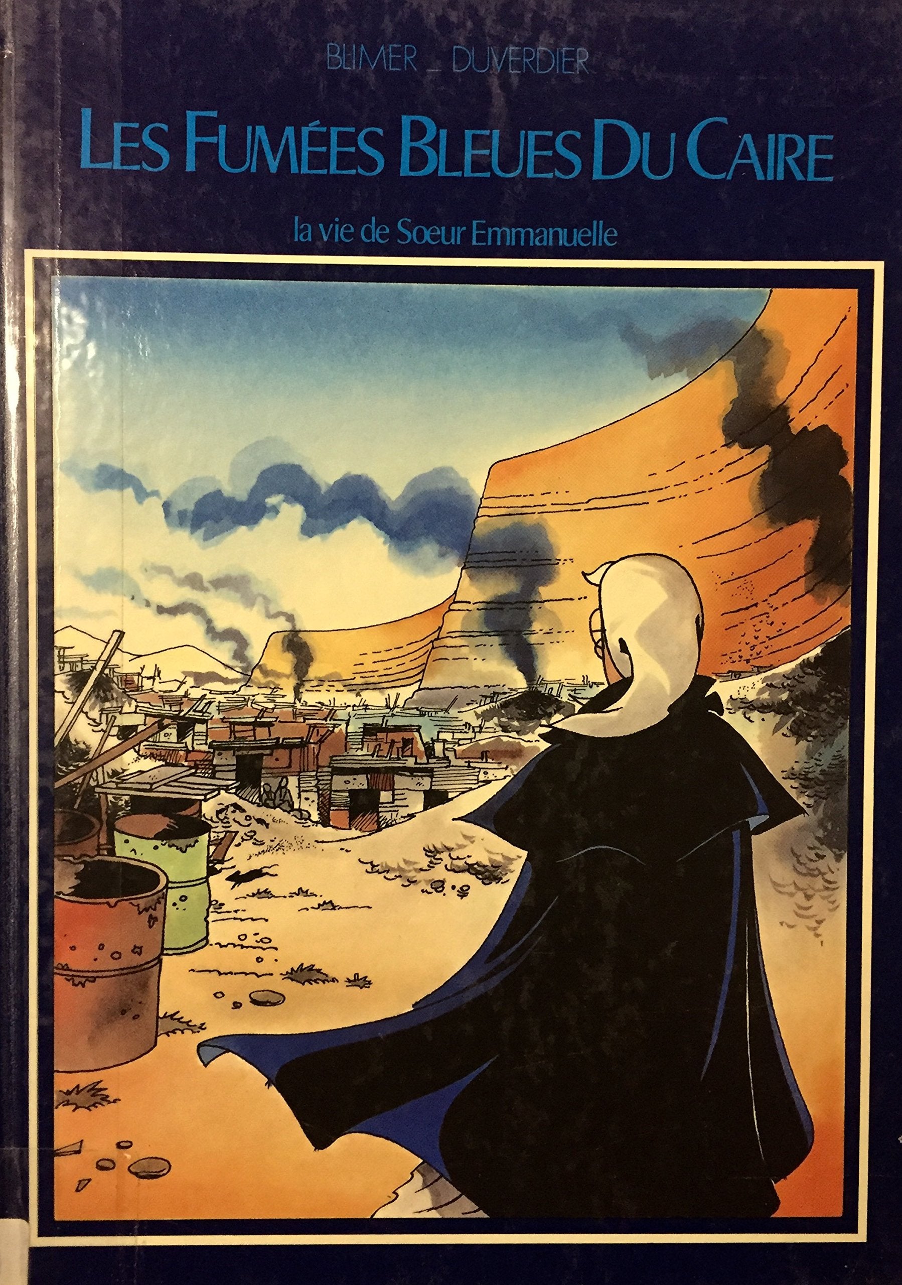 Livre ISBN 2950235417 Les fumées bleues du Caire : la vie de Soeur Emmanuelle (Blimer Duverdier)