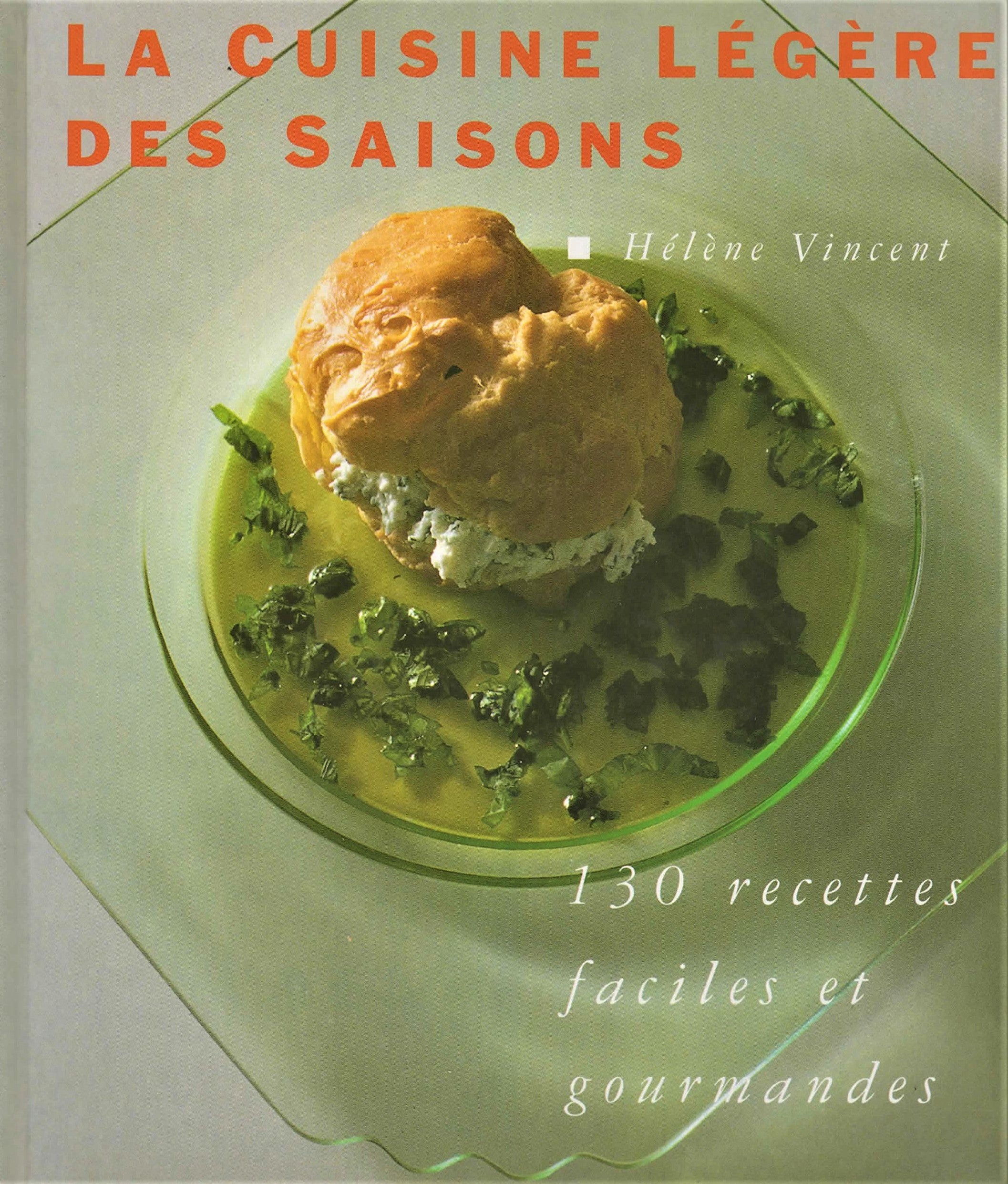 Livre ISBN 2950454216 La cuisine légère des saisons : 130 recettes faciles et gourmandes (Hélène Vincent)
