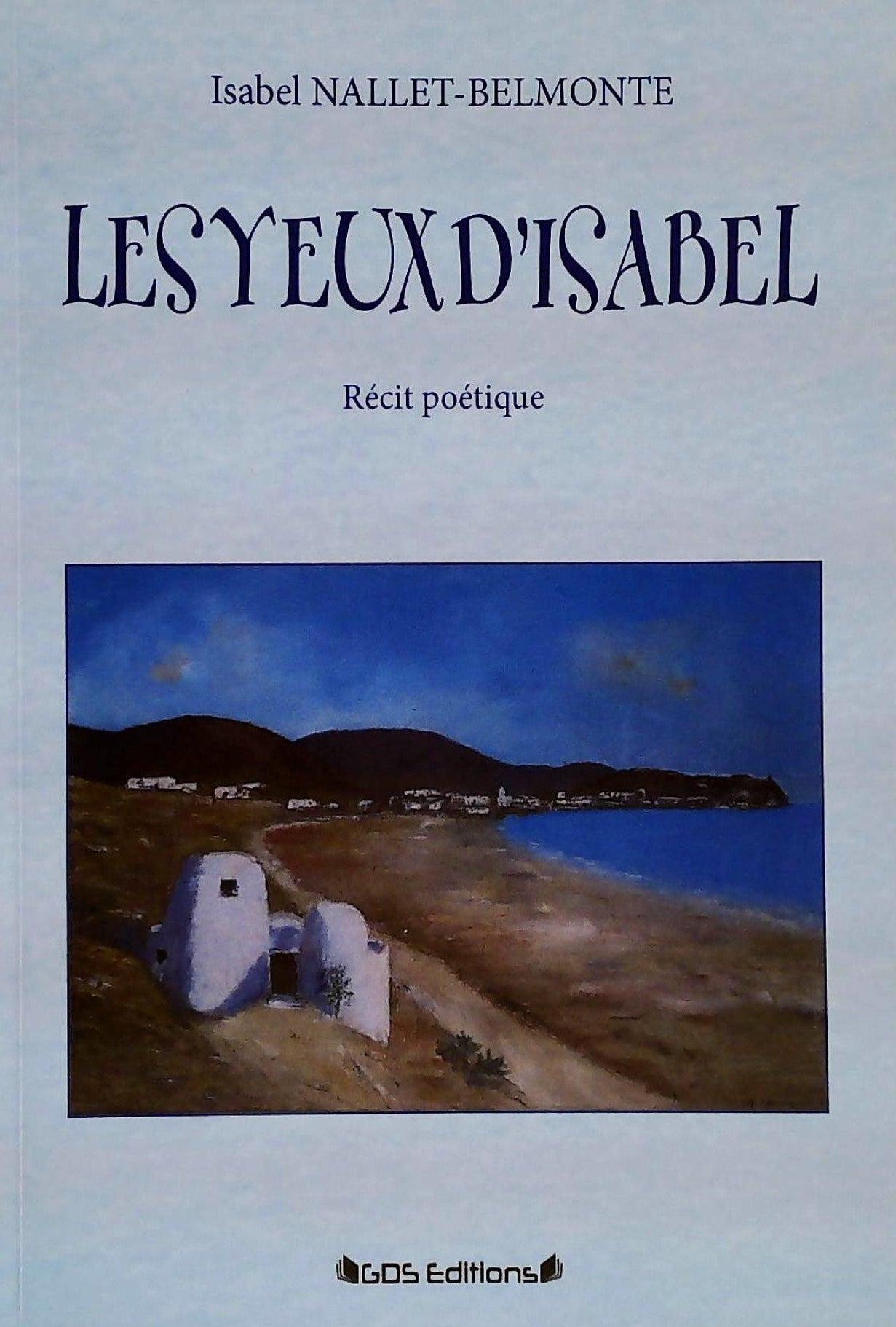 Livre ISBN 2954687258 Les yeux d'Isabel (récit poétique) (Isabel Nallet-Belmonte)