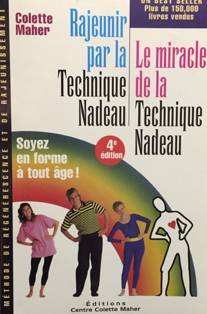 Livre ISBN 2980056618 Rajeunir par la Technique Nadeau : Le miracle de la Technique Nadeau (4e édition) (Colette Maher)