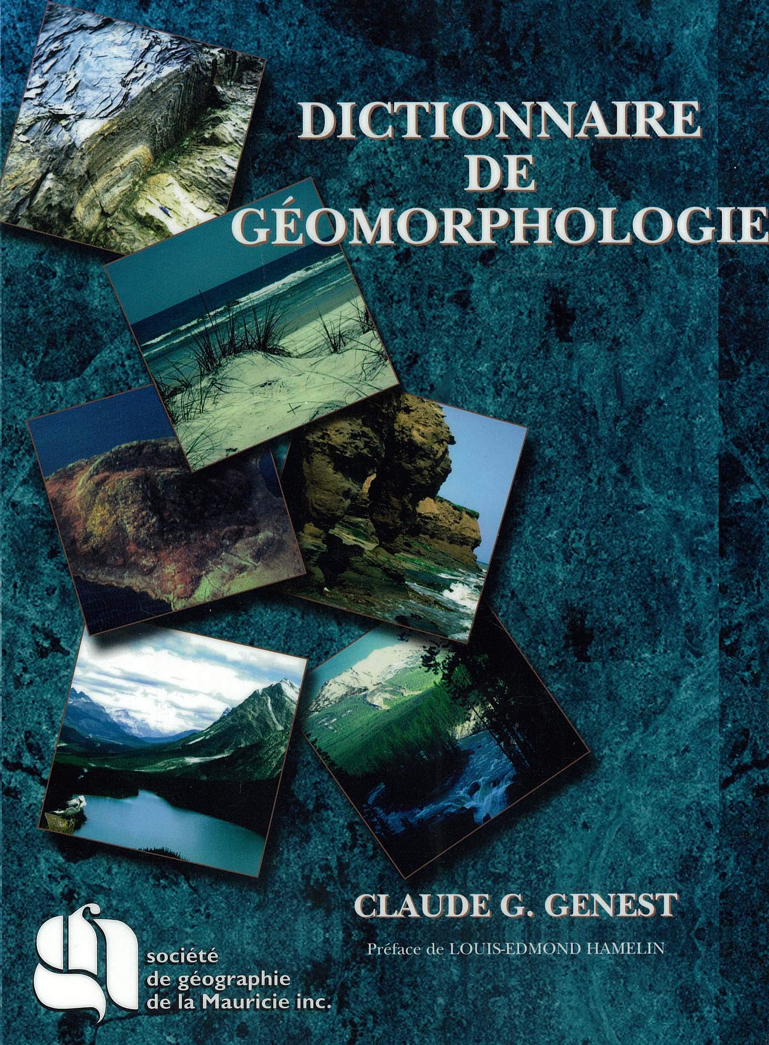 Dictionnaire de géomorphologie - Claude G. Genest