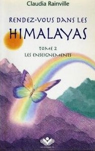 Livre ISBN 2980155853 Rendez-vous dans les Himalayas : ma quête spirituelle # 2 : Les enseignements (Claudia Rainville)