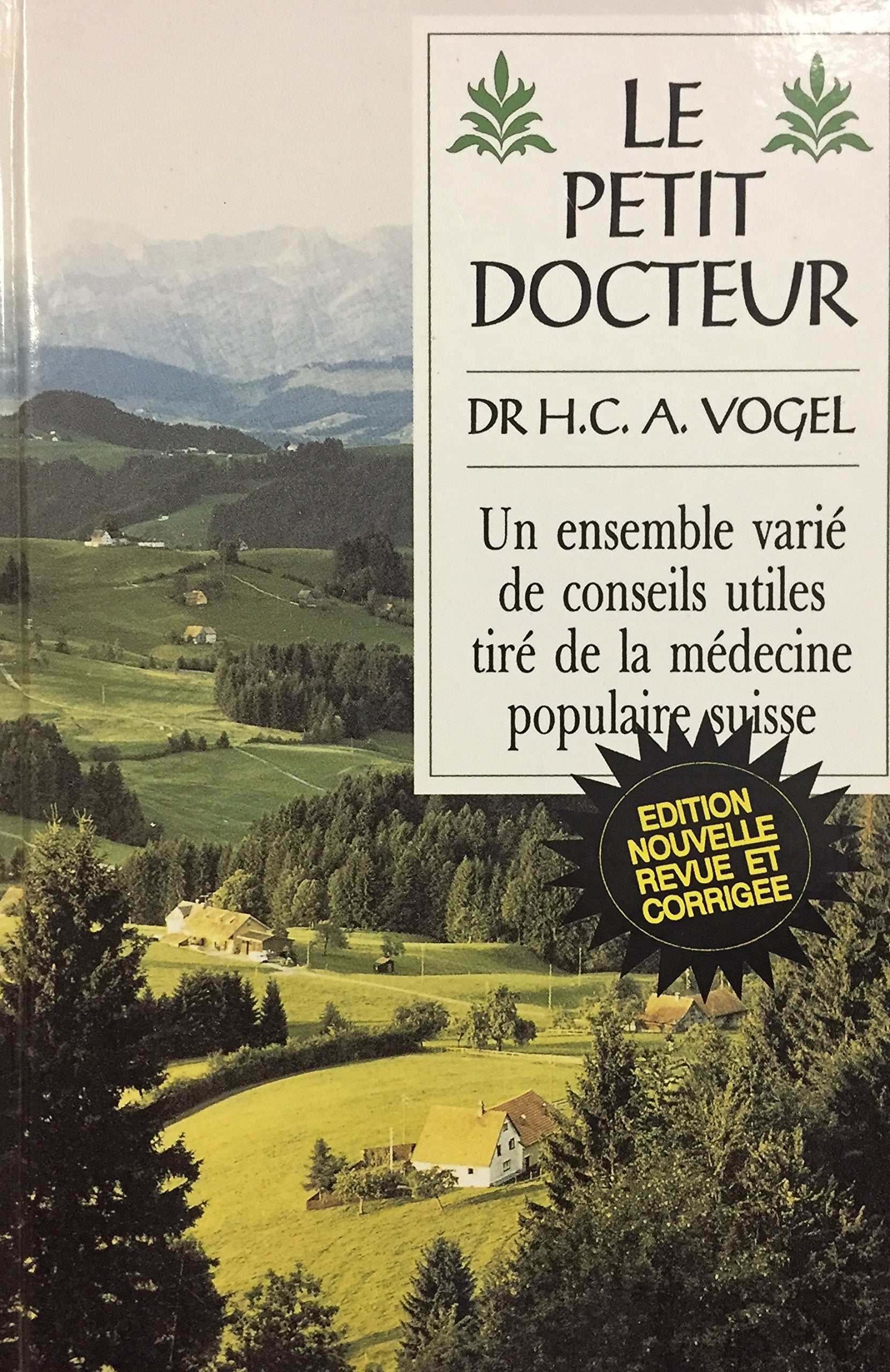 Livre ISBN 2980180459 Le petit docteur : un ensemble varié de conseils utiles tiré de la médecine populaire suisse (Alfred Vogel)