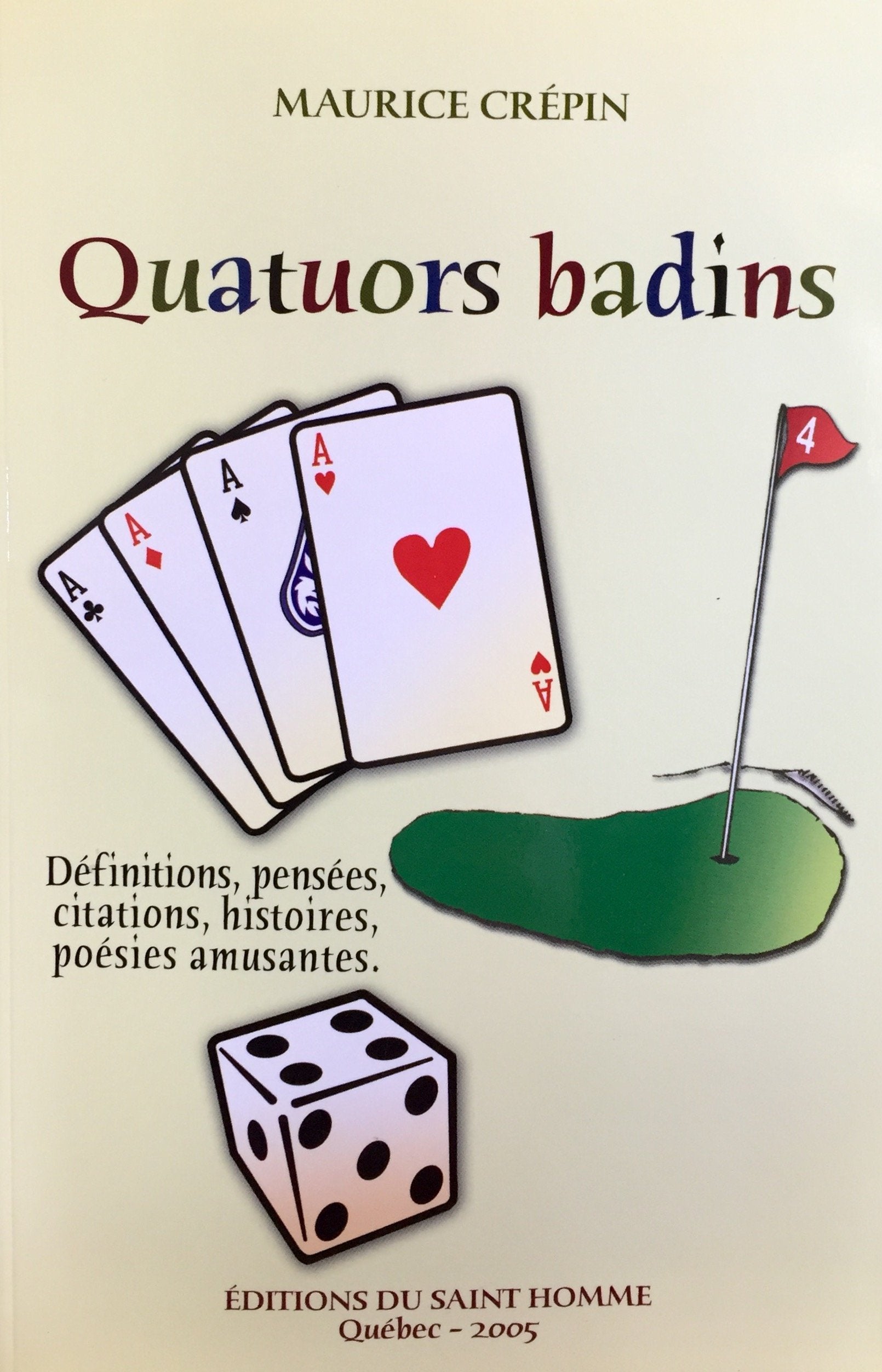 Livre ISBN 2980342734 Quatuors badins : définitions, pensées, citations, histoires, poésies amusantes (Maurice Crépin)