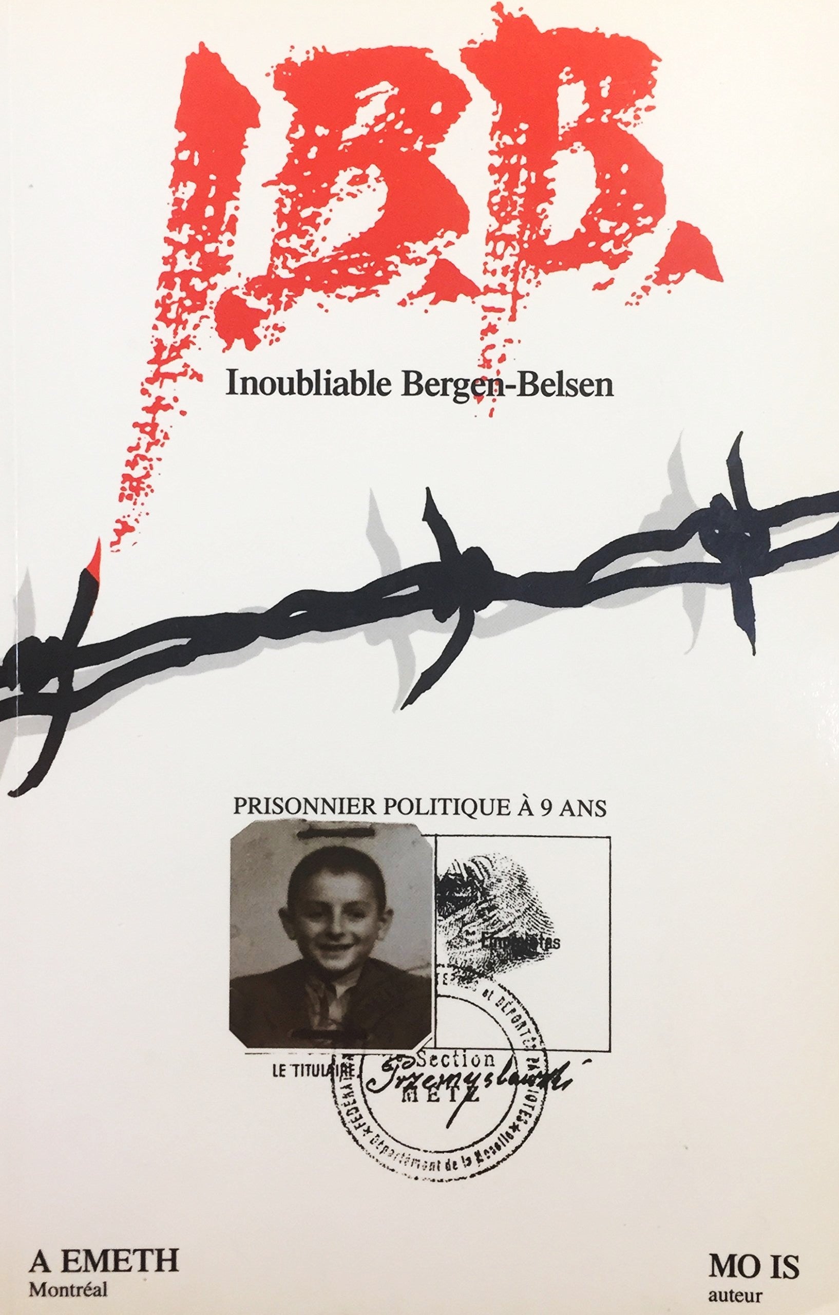 Livre ISBN 2980349704 I.B.B. Inoubliable Bergen-Belsen : Prisonnier politique à 9 ans (Mo Is)