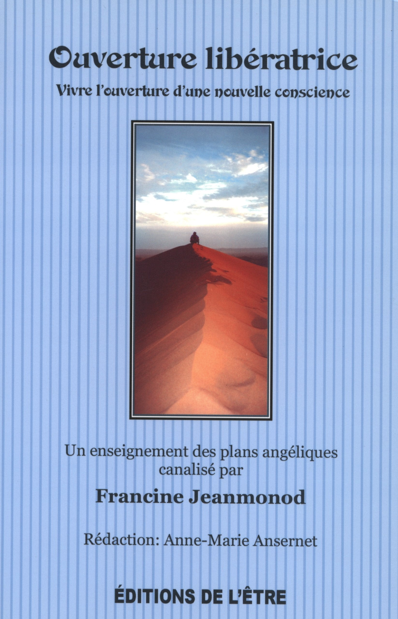 Ouverture libératrice : Vivre l'ouverture d'une nouvelle conscience - Francine Jeanmonod