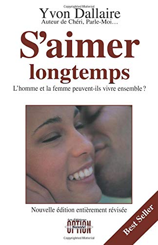 Livre ISBN 2980417483 S'aimer longtemps : l'homme et la femme peuvent-ils vivre ensemble ? (Yvon Dallaire)