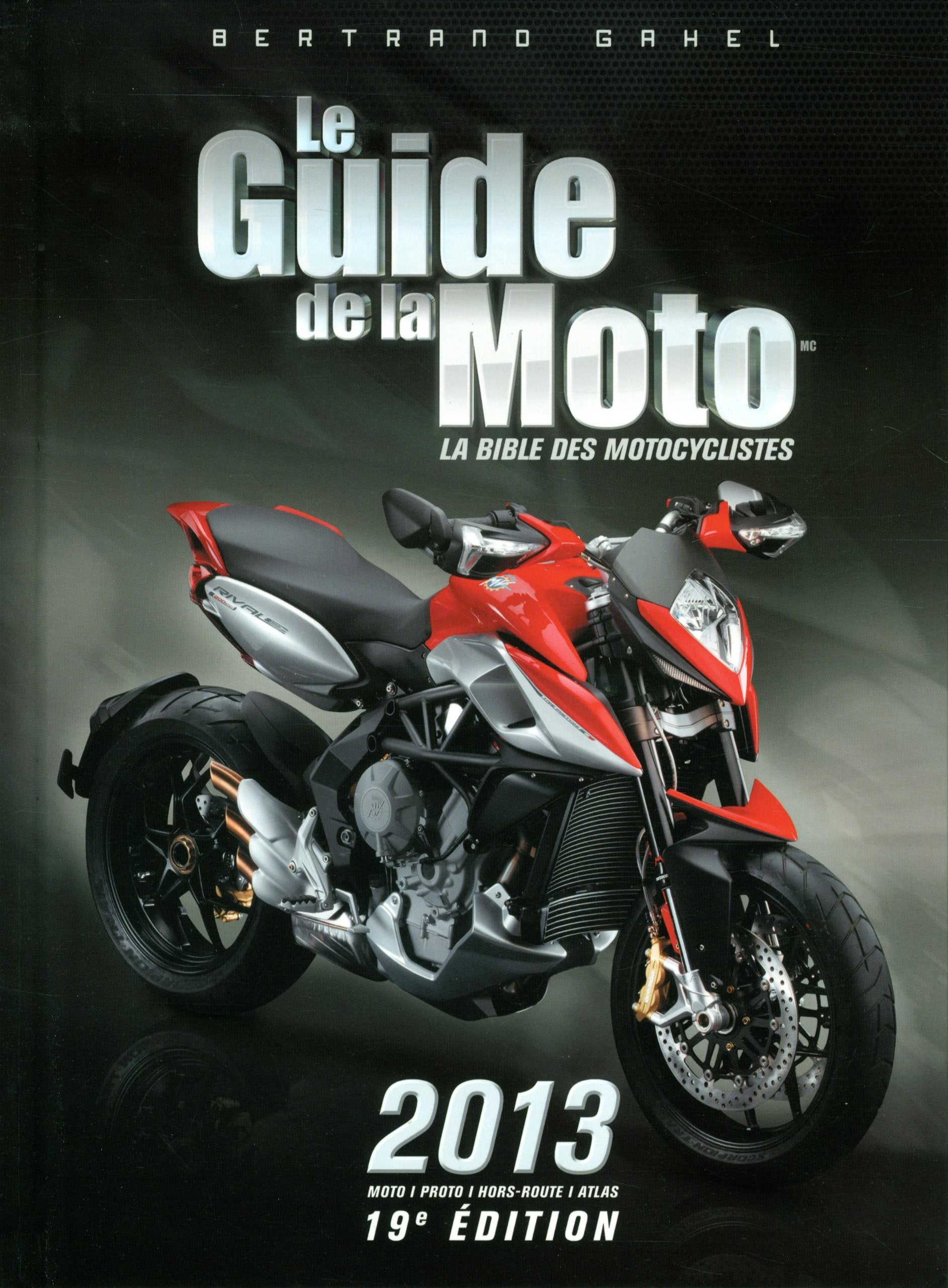 Le guide de la moto 2013 - Bertrand Gahel