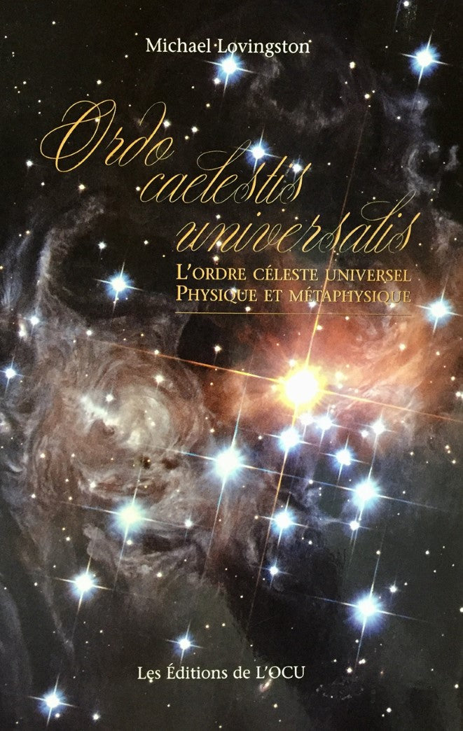 Livre ISBN 2981022709 Ordo caelestis universalis. L'ordre céleste universel physique et métaphysique (Michael Livingston)