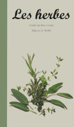 Livre ISBN 3822810444 Guide du bon vivant : Les herbes (Marcus A. Webb)