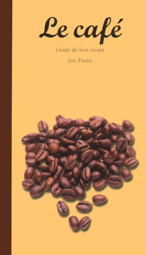 Livre ISBN 3822810460 Guide du bon vivant : Le café (Jon Thorn)